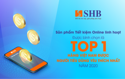 Tiết kiệm online linh hoạt SHB vào top 1 “Hàng Việt Nam được người tiêu dùng yêu thích nhất”