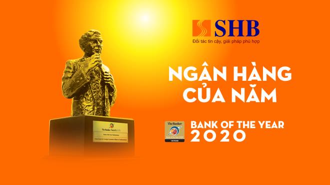 Đáp ứng các tiêu chí khắt khe của hội đồng bình chọn, SHB được The Banker vinh danh Ngân hàng của Năm – Bank of the Year 2020.