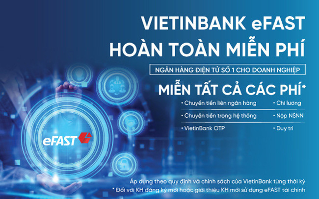 VietinBank miễn toàn bộ phí eFAST - ngân hàng điện tử dành cho doanh nghiệp.
