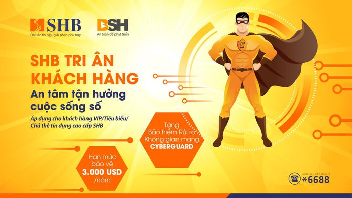 Ngân hàng SHB tặng khách hàng cao cấp bảo hiểm an ninh mạng CyberGuard với hạn mức 3.000USD/năm.