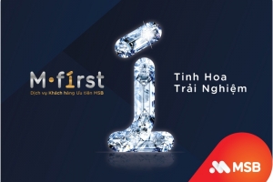 Dịch vụ khách hàng ưu tiên M-First: Tinh hoa trải nghiệm từ MSB