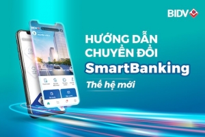 Hướng dẫn chuyển đổi SmartBanking thế hệ mới của BIDV