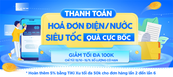Thanh toán hóa đơn điện nước qua Tiki, nhận hoàn tiền đến 700.000 đồng