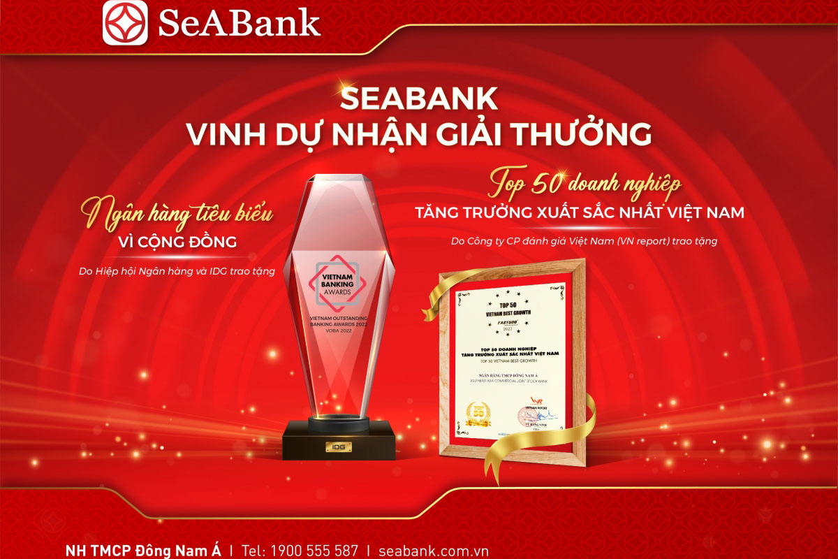 SeABank được vinh danh Ngân hàng tiêu biểu vì cộng đồng 2022 và Top 50 Doanh nghiệp tăng trưởng xuất sắc nhất Việt Nam.