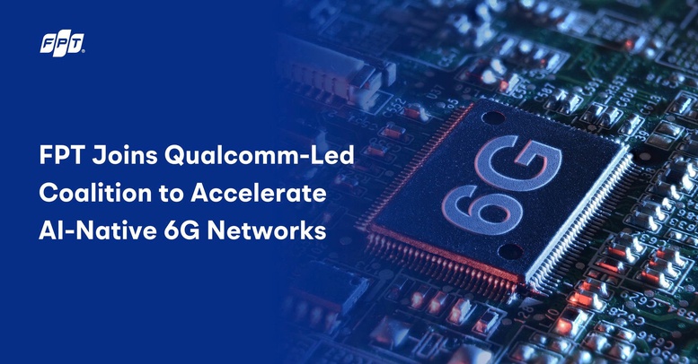 FPT gia nhập Li&ecirc;n minh 6G to&agrave;n cầu do Qualcomm khởi xướng
