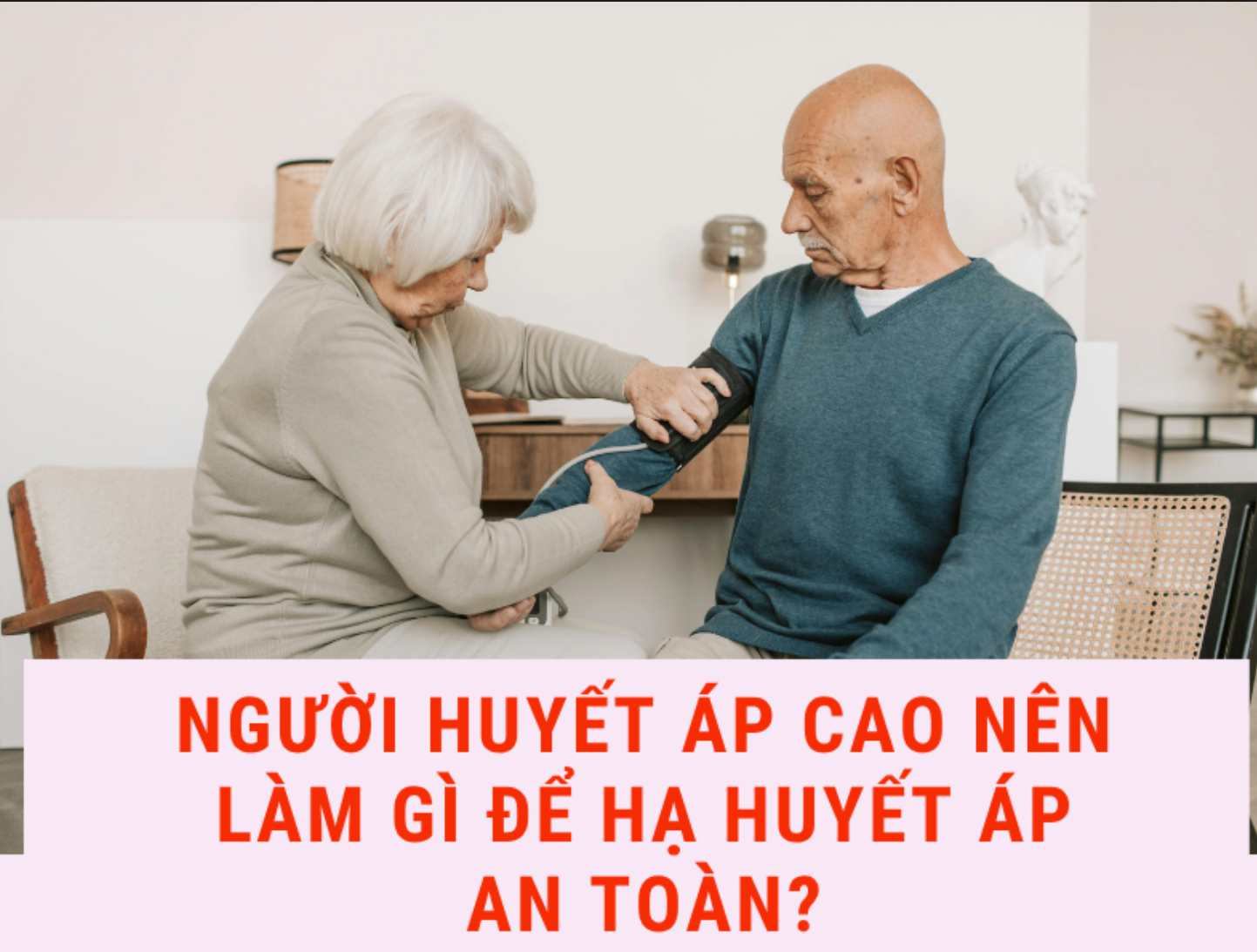 Người huyết áp cao nên làm gì để hạ huyết áp an toàn?