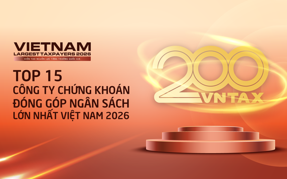 Công bố danh sách 15 công ty chứng khoán nộp ngân sách lớn nhất Việt Nam 2026: Số thuế đóng góp lập kỷ lục 14.300 tỷ đồng
