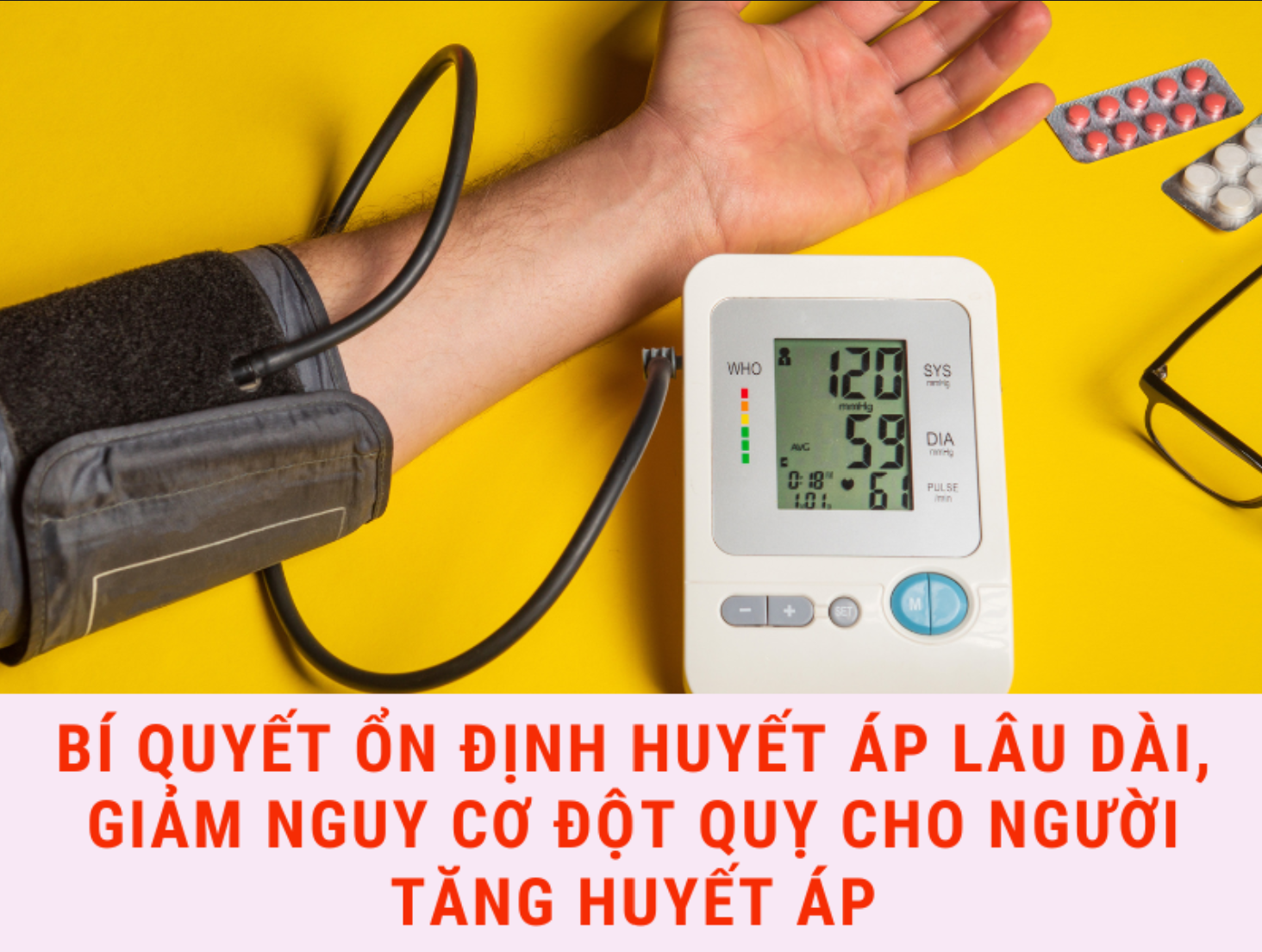 Bí quyết ổn định huyết áp lâu dài, giảm nguy cơ đột quỵ cho người tăng huyết áp
