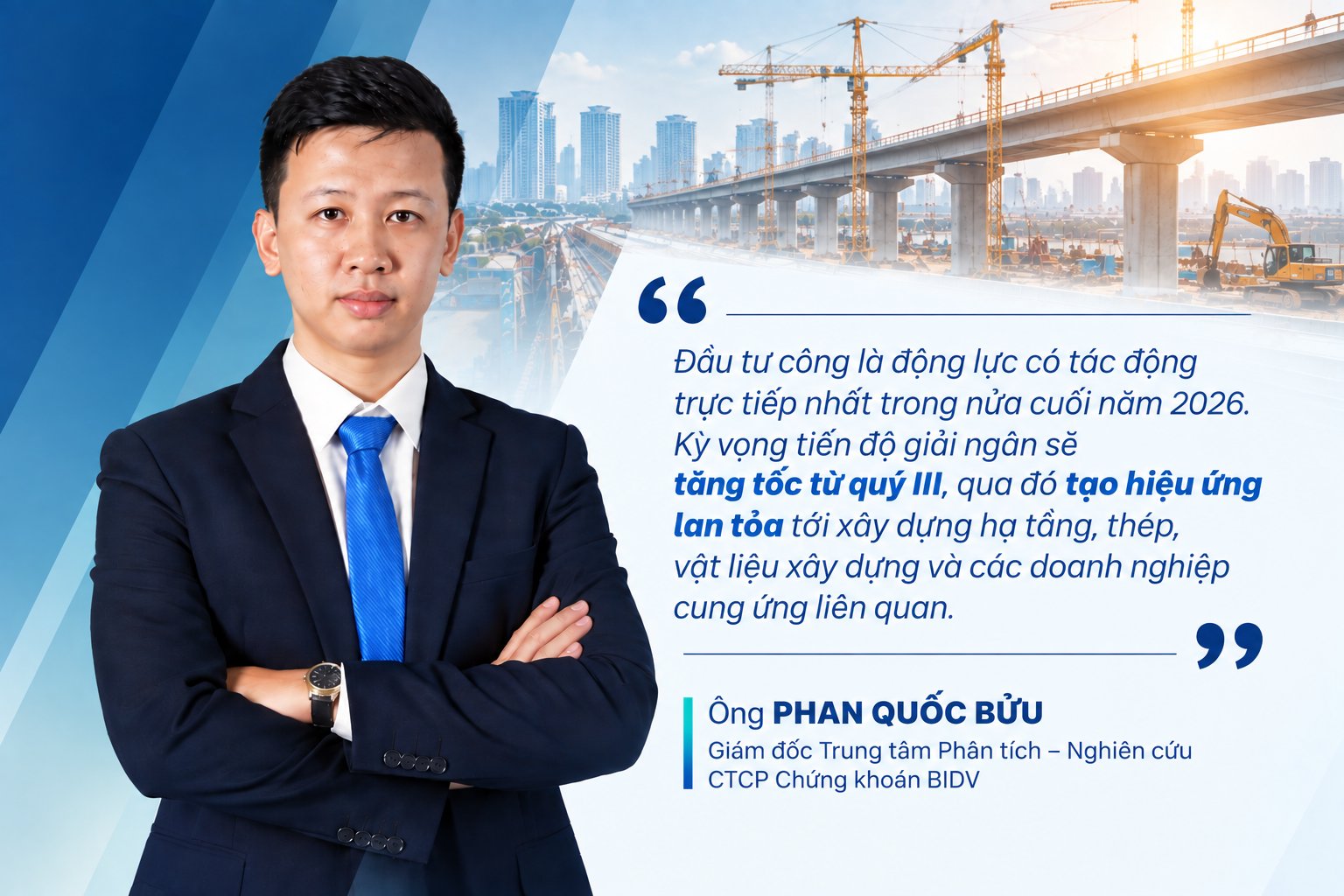 &Ocirc;ng Phan Quốc Bửu, Ph&oacute; Gi&aacute;m đốc Trung t&acirc;m Ph&acirc;n t&iacute;ch &ndash; Nghi&ecirc;n cứu, BSC, đ&aacute;nh gi&aacute; đầu tư c&ocirc;ng l&agrave; động lực trực tiếp đối với tăng trưởng trong nửa cuối năm 2026
